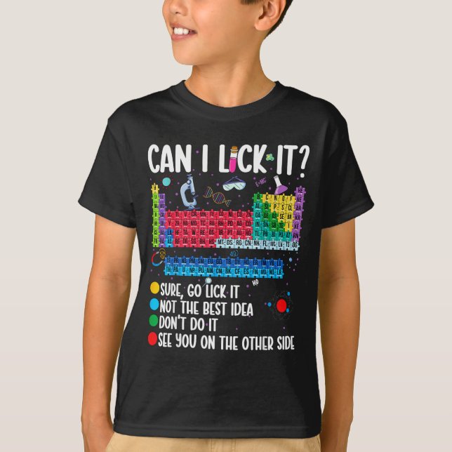 Can I Lick It Periodic Table Funny Science Chemist T-Shirt (Front)