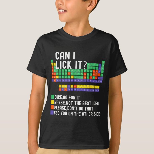 Can I Lick It Periodic Table Funny Science Teacher T-Shirt (Front)