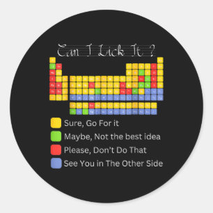 Can I Lick It Periodic Table Teacher Student Boys  Classic Round Sticker