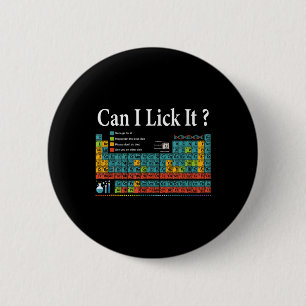 Can I Lick It Periodic Table Teacher Student Kids  Button