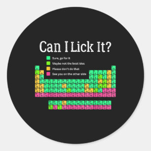 Can I Lick It Periodic Table Teacher Student Kids Classic Round Sticker