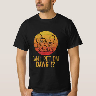 Can I Pet Dat Daw Bulldog Funny Dog Lover Gift. T-Shirt