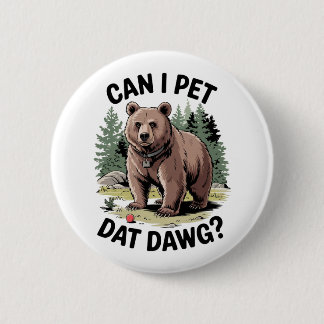 Can I Pet Dat Dawg? Button
