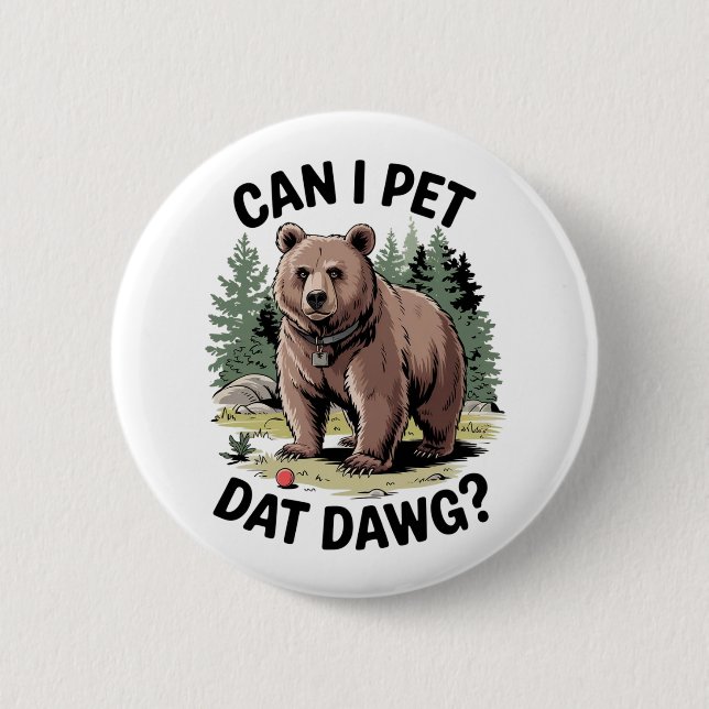 Can I Pet Dat Dawg? Button (Front)