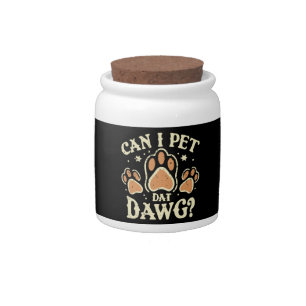 Can I Pet Dat Dawg Candy Jar