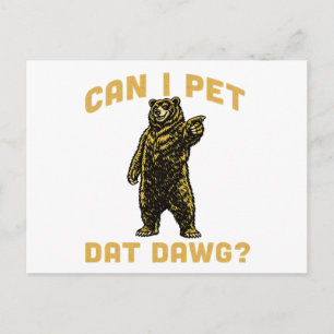 Can I Pet Dat Dawg Hiker Animal Lover Funny Bear Postcard