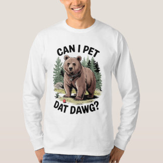Can I Pet Dat Dawg? T-Shirt