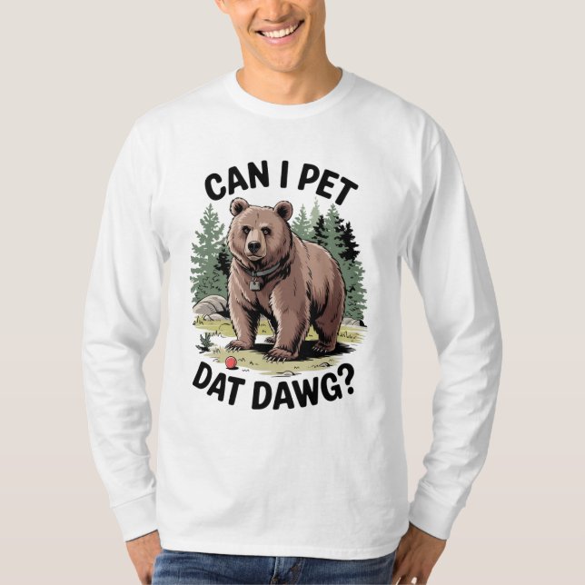 Can I Pet Dat Dawg? T-Shirt (Front)