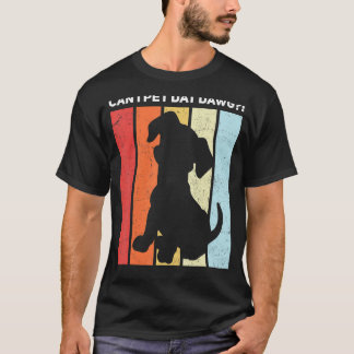 Can I Pet Dat Dawg! T-Shirt