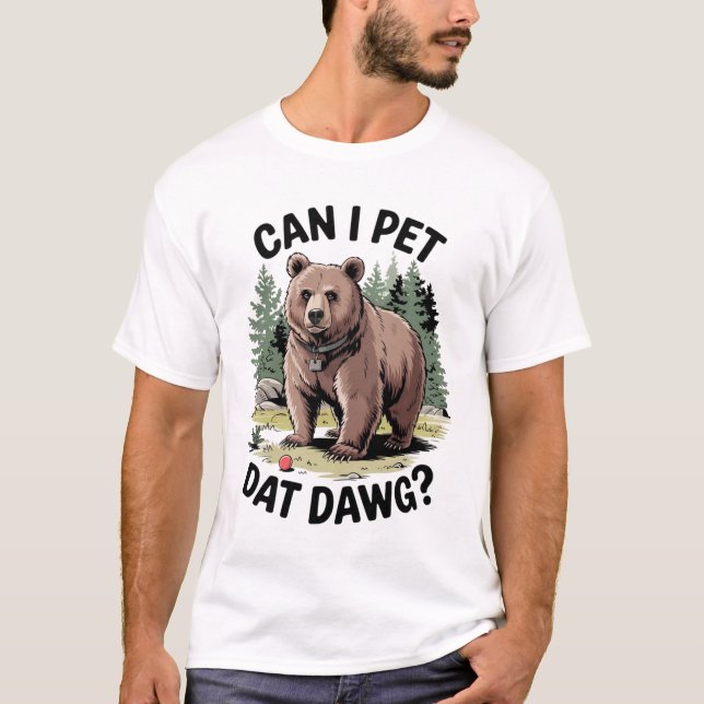 Can I Pet Dat Dawg? T-Shirt (Front)