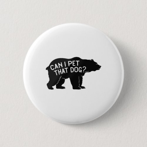 Can I Pet That Dog  Button