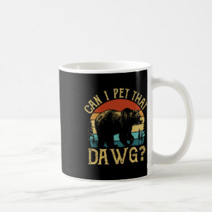 Can I Pet That Dog Funny Dawg Bear Meme Camping Hi Coffee Mug
