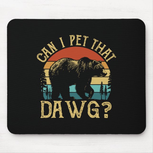Can I Pet That Dog Funny Dawg Bear Meme Camping Hi Mouse Pad (Front)