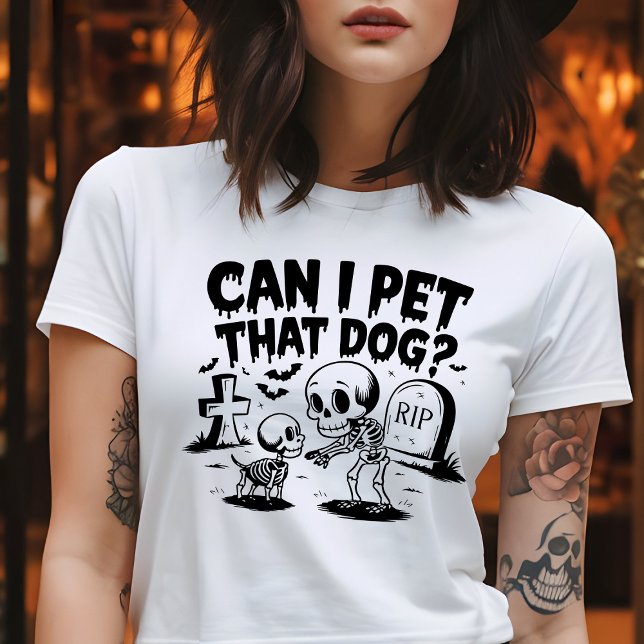 Can I Pet That Dog Funny Skeleton Gothic Halloween Tri-Blend Shirt (Creator Uploaded)