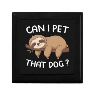 Can i pet that dog funny sloth for animal lover me gift box
