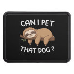 Can i pet that dog funny sloth for animal lover me hitch cover