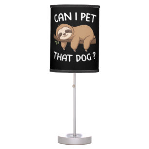 Can i pet that dog funny sloth for animal lover me table lamp