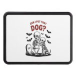 Can I Pet That Dog Halloween Hitch Cover