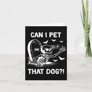 Can I Pet That Dog Halloween Skeleton Card