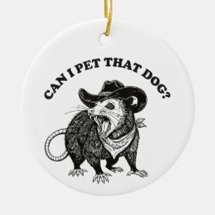Can I Pet That Dog Meme Funny Opossum Animal Lover Ceramic Ornament