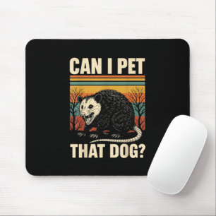 Can I Pet That Dog Opossum Funny Meme Design Mouse Pad