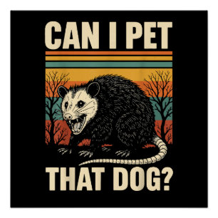 Can I Pet That Dog Opossum Funny Meme Design Poster