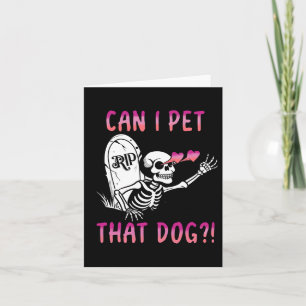 Can I Pet That Dog Skeleton Halloween Card