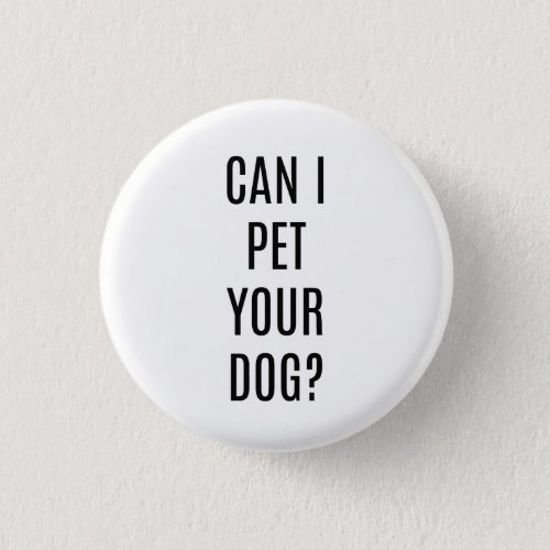 Can I Pet Your Dog Funny Button