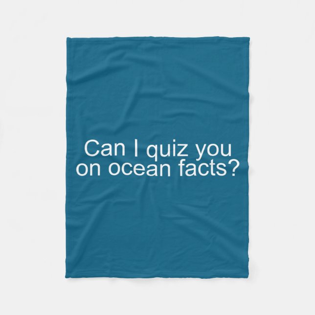 Can I Quiz You On Ocean Facts Funny Saying Quote G Fleece Blanket (Front)