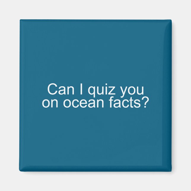 Can I Quiz You On Ocean Facts Funny Saying Quote G Magnet (Front)