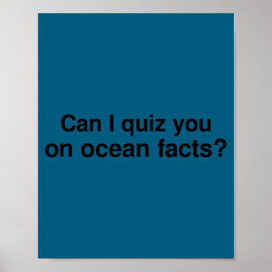 Can I Quiz You On Ocean Facts Poster