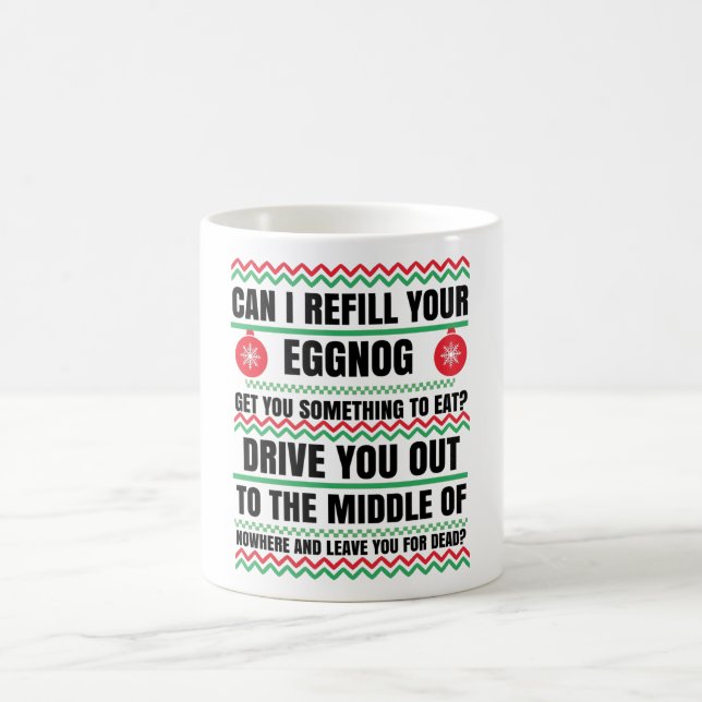 Can I Refill Your Eggnog Christmas Movie Coffee Mug (Center)