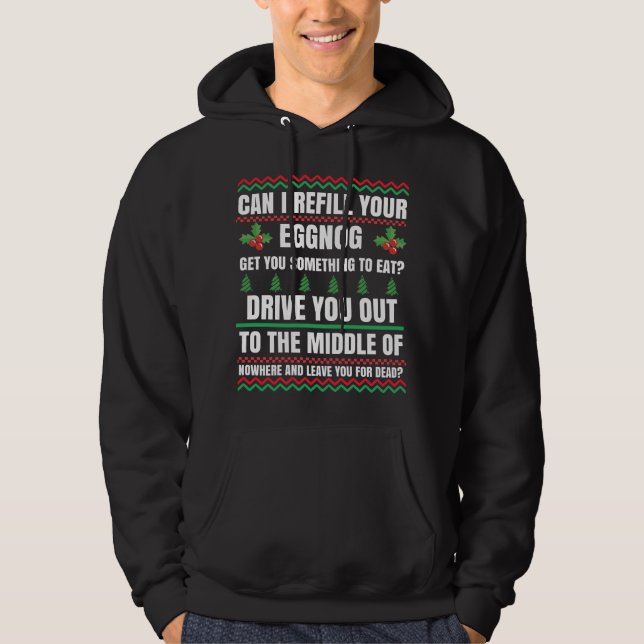 Can I Refill Your Eggnog Christmas Movie Hoodie (Front)
