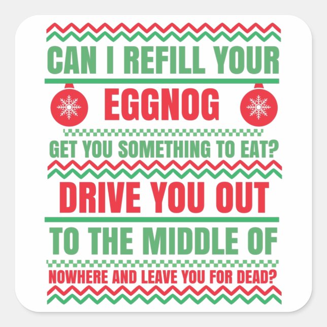 Can I Refill Your Eggnog Christmas Movie Square Sticker (Front)