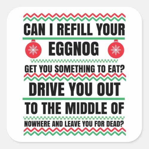 Can I Refill Your Eggnog Christmas Movie Square Sticker