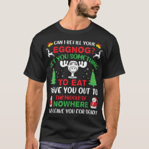 Can I Refill Your Eggnog Christmas Vacation Quote T-Shirt