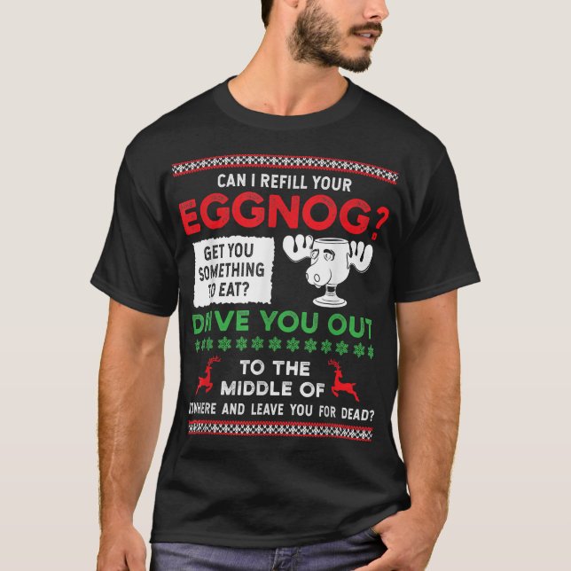 Can I Refill Your Eggnog  Family Christmas Vacatio T-Shirt (Front)