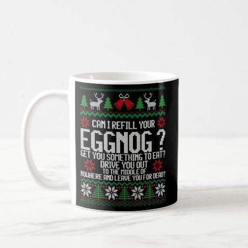 Can I Refill Your Eggnog Vacation Quote Coffee Mug