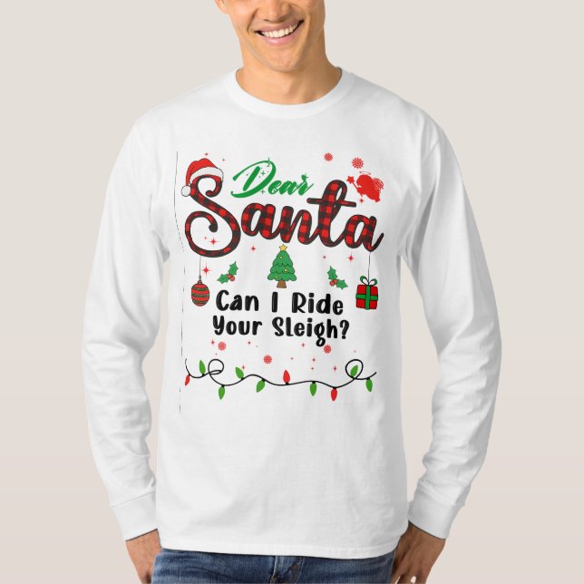 Can I Ride Your Sleigh Matching Christmas Dear San T-Shirt (Front)