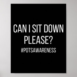 Can I Sit Down Please Pots Condition Dysautonomia Poster