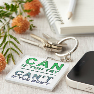 "Can if you try" motivational quote Keychain