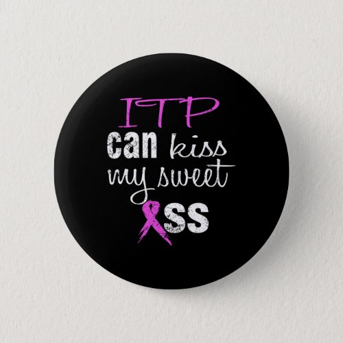 Can Kiss My Sweet Heart Funny T Shirt  Button