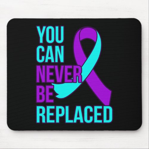 Can Never Be Replaced Suicide Awareness Support Gr Mouse Pad