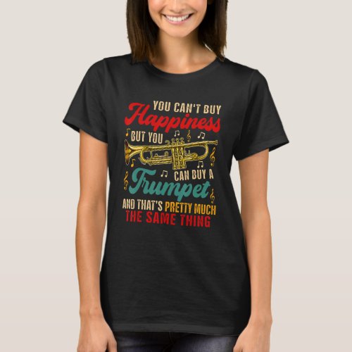 Can Not Buy Happiness But Can Buy A Trumpet Funny  T_Shirt