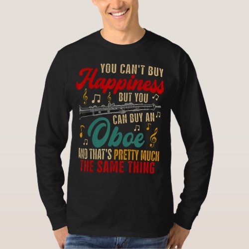 Can Not Buy Happiness But Can Buy An Oboe  Instrum T_Shirt