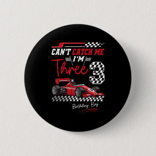 Can’t Catch Me I’m 3 Super Red Racing Car 3rd Birt Button