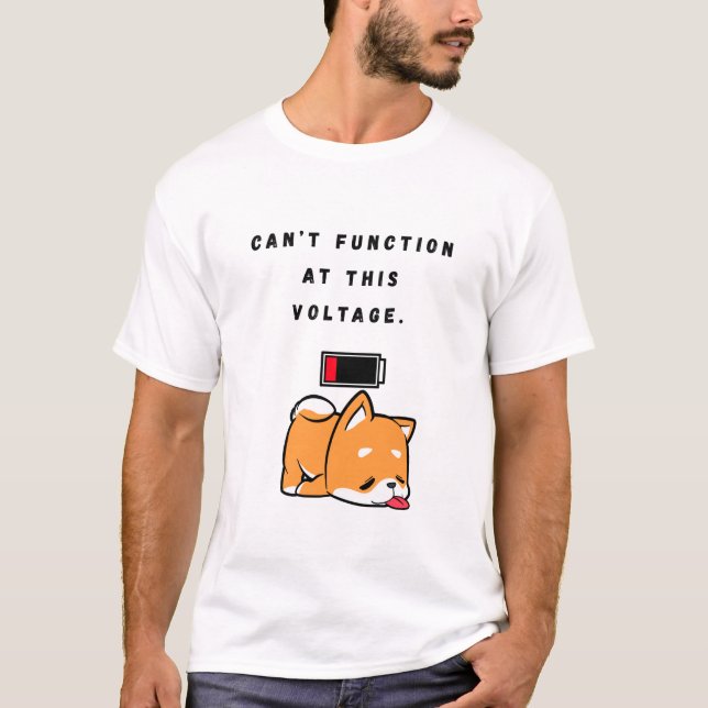 Can’t function at this voltage. T-Shirt (Front)