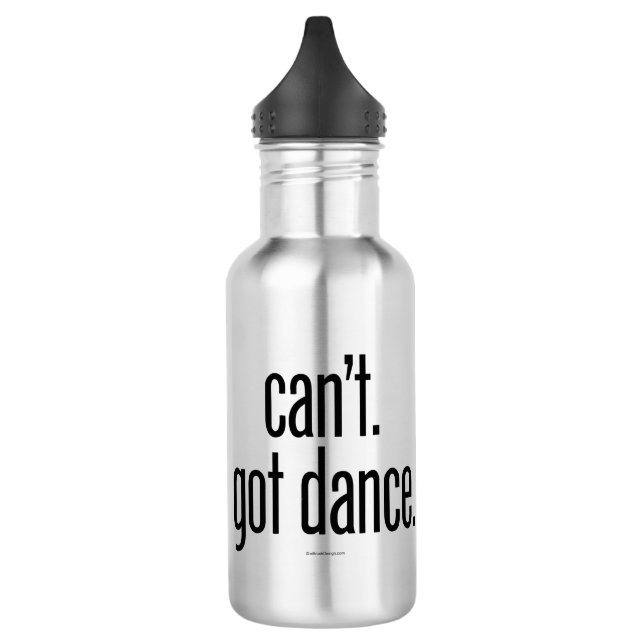 Can’t. Got Dance. Stainless Steel Water Bottle (Left)