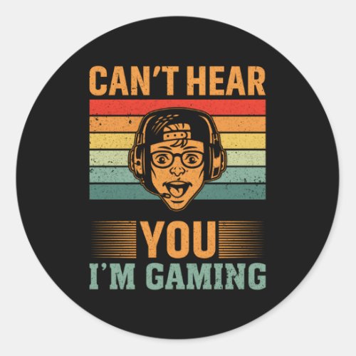 CanT Hear You IM Gaming Classic Round Sticker