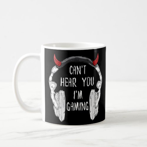 Can T Hear You I M Gaming Funny Gamer Devil Headse Coffee Mug